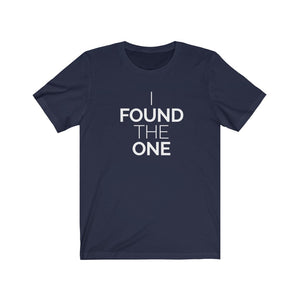 'I Found the One' Unisex Tee